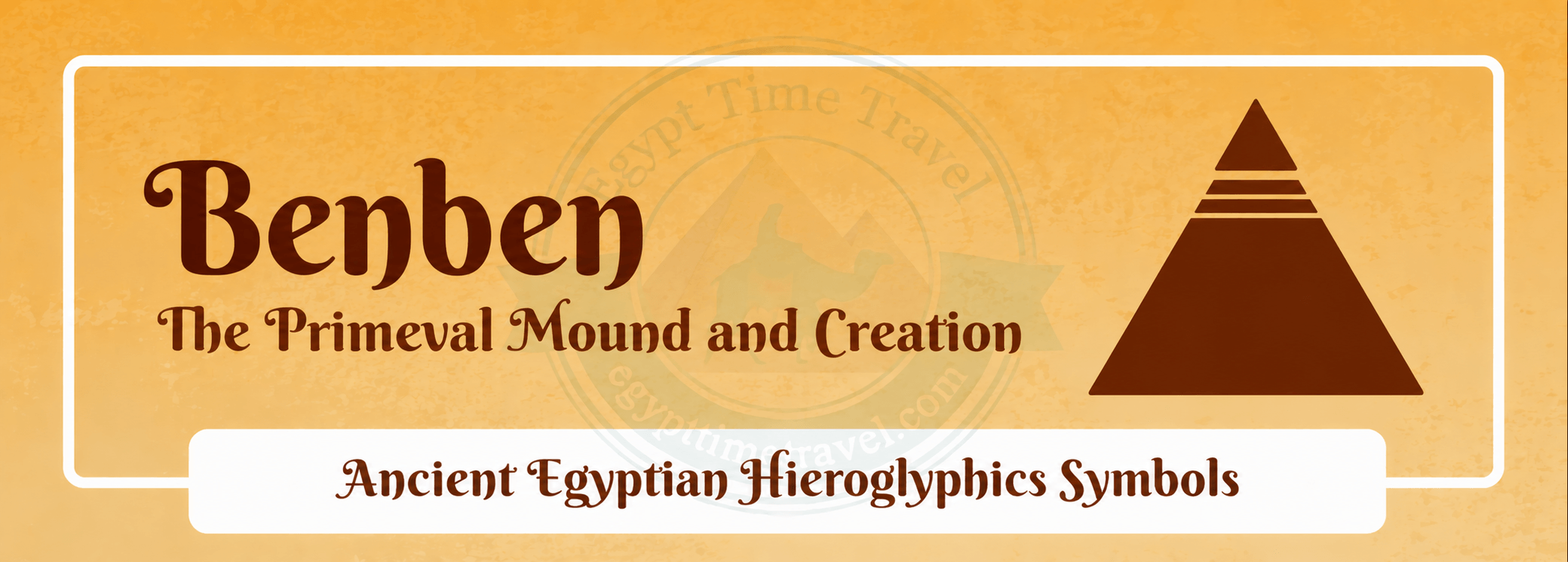 79 Ancient Egyptian Symbols: Meanings, Hieroglyphs, Gods & Sacred Signs 15 benben the primeval mound and creation