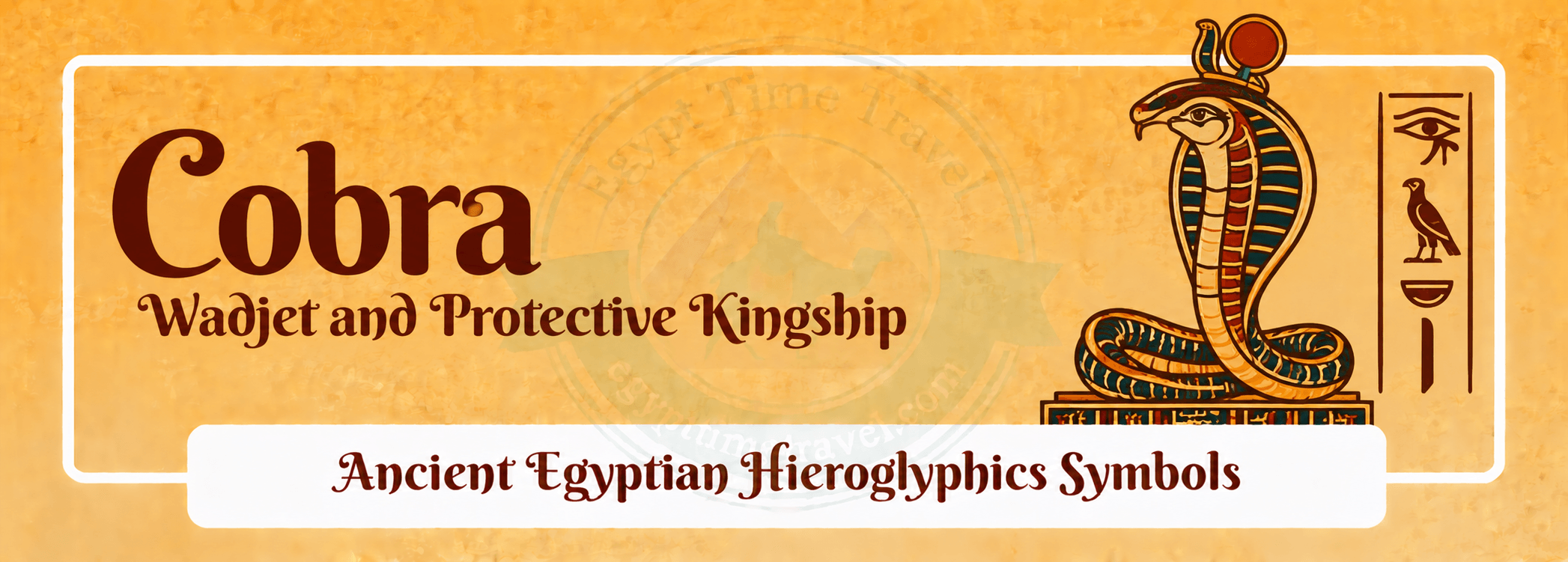 79 Ancient Egyptian Symbols: Meanings, Hieroglyphs, Gods & Sacred Signs 44 cobra wadjet and protective kingship