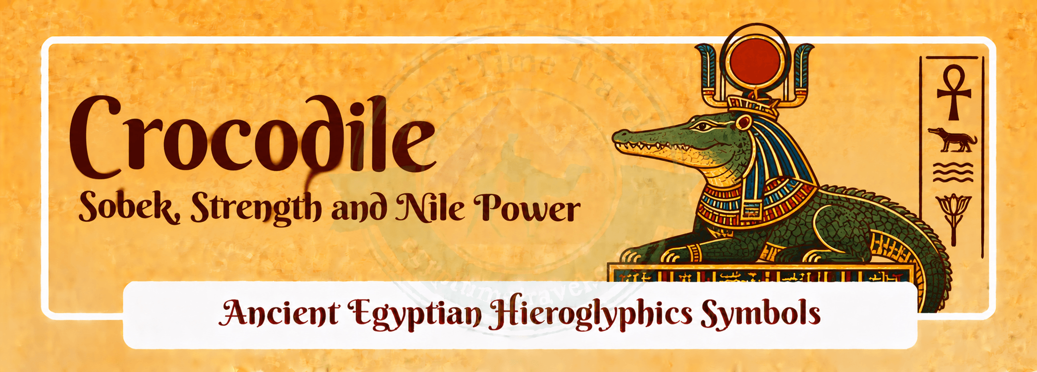 79 Ancient Egyptian Symbols: Meanings, Hieroglyphs, Gods & Sacred Signs 51 crocodile sobek strength and nile power