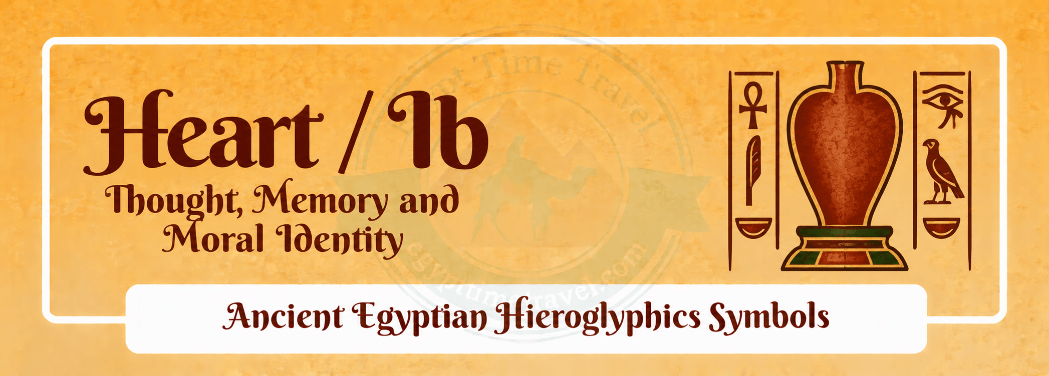 79 Ancient Egyptian Symbols: Meanings, Hieroglyphs, Gods & Sacred Signs 38 heart ib thought memory and moral identity