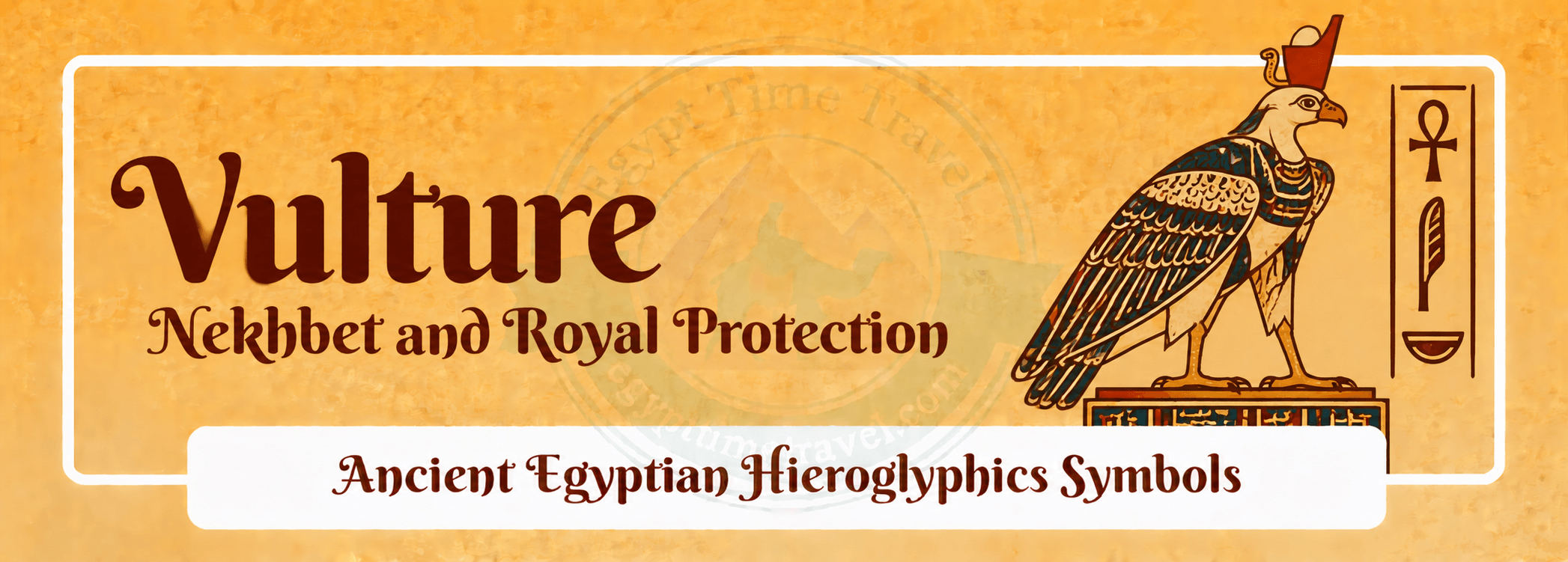 79 Ancient Egyptian Symbols: Meanings, Hieroglyphs, Gods & Sacred Signs 43 vulture nekhbet and royal protection